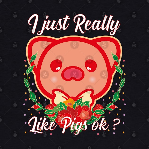 I Just Really Like Pigs OK by bakmed